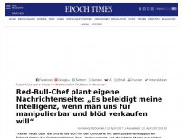 Bild zum Artikel: Red-Bull-Chef plant eigene Nachrichtenseite: „Es beleidigt meine Intelligenz, wenn man uns für manipulierbar und blöd verkaufen will“