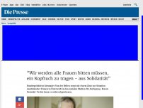 Bild zum Artikel: 'Wir werden alle Frauen bitten müssen, ein Kopftuch zu tragen - aus Solidarität'