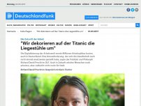 Bild zum Artikel: Deutschlandfunk | Kulturfragen | 'Wir dekorieren auf der Titanic die Liegestühle um'