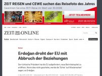 Bild zum Artikel: Türkei: Erdoğan droht der EU mit Abbruch der Beziehungen