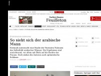 Bild zum Artikel: Repräsentative Befragung: So sieht sich der arabische Mann