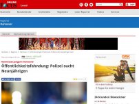 Bild zum Artikel: Vermisster Junge in Hannover - Öffentlichkeitsfahndung: Polizei sucht Neunjährigen