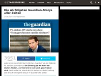 Bild zum Artikel: Die wichtigsten Guardian-Storys aller Zeiten