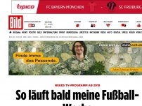 Bild zum Artikel: Sender-Chaos ab 2018 - So läuft bald meine Fußball-Woche