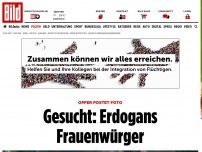 Bild zum Artikel: Opfer postet Foto - Gesucht: Erdogans Frauenwürger