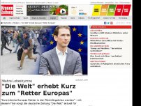Bild zum Artikel: 'Welt' erhebt Sebastian Kurz zum 'Retter Europas'