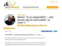 Bild zum Artikel: Merkel: 'Es ist unbegreiflich' – aber warum sagt Sie nicht endlich 'es reicht'? - von Herbert Erregger