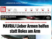 Bild zum Artikel: Urlaub in Albanien - MAVRAJ Lieber Armen helfen statt Rolex am Arm