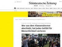 Bild zum Artikel: Wer aus dem Klassenzimmer abschiebt, hat jedes Gefühl für Menschlichkeit verloren