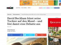 Bild zum Artikel: David Beckham küsst seine Tochter auf den Mund – und löst damit eine Debatte aus