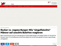 Bild zum Artikel: Fleischlos glücklich?: Rocker vs. vegane Burger: Wie eingefleischte Männer auf unechte Buletten reagieren