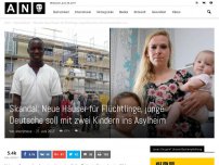 Bild zum Artikel: Skandal: Neue Häuser für Flüchtlinge, junge Deutsche soll mit zwei Kindern ins Asylheim