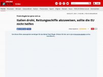 Bild zum Artikel: Flüchtlingskrise spitzt sich zu - Italien droht, Rettungsschiffe abzuweisen, sollte die EU nicht helfen