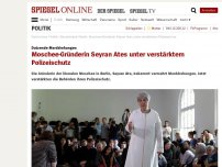 Bild zum Artikel: Dutzende Morddrohungen: Moschee-Gründerin Seyran Ates unter verstärktem Polizeischutz