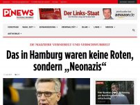 Bild zum Artikel: De Maiziere vernebelt und verschwurbelt Das in Hamburg waren keine Roten, sondern „Neonazis“