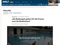 Bild zum Artikel: Frauen-Freibad in Freiburg: 'Die Baderegeln gelten für alle Frauen, auch die Musliminnen'
