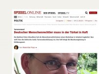 Bild zum Artikel: Terrorvorwurf: Deutscher Menschenrechtler muss in der Türkei in Haft