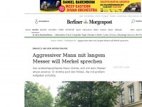 Bild zum Artikel: Einsatz an der Heerstraße: Aggressiver Mann mit langem Messer will Merkel sprechen