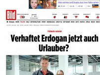 Bild zum Artikel: Türkei-Krise - Verhaftet Erdogan jetzt auch Urlauber? 