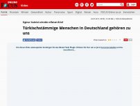 Bild zum Artikel: Sigmar Gabriel schreibt offenen Brief - Türkischstämmige Menschen in Deutschland gehören zu uns
