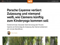 Bild zum Artikel: Porsche Cayenne verliert Zulassung und niemand weiß, wie Clemens künftig zum Kinderyoga kommen soll