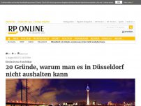 Bild zum Artikel: Einfach nur furchtbar - 20 Gründe, warum man es in Düsseldorf nicht aushalten kann