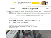 Bild zum Artikel: Polizeifahndung: Männer prügeln Obdachlosen in U-Bahnhof von der Bank