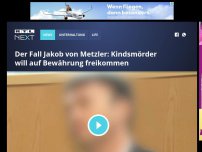 Bild zum Artikel: Der Fall Jakob von Metzler: Kindsmörder will auf Bewährung freikommen