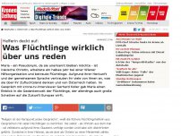 Bild zum Artikel: Was Flüchtlinge wirklich über uns reden