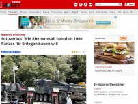 Bild zum Artikel: Regierung schaut weg - Fotoverbot! Wie Rheinmetall heimlich 1000 Panzer für Erdogan bauen will