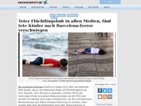 Bild zum Artikel: Toter Flüchtlingsbub war in allen Medien, fünf tote Kinder nach Barcelona-Terror werden verschwiegen