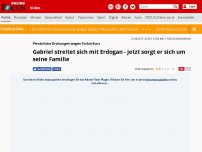 Bild zum Artikel: Persönliche Drohungen wegen Türkei-Kurs - Gabriel streitet sich mit Erdogan - jetzt sorgt er sich um seine Familie