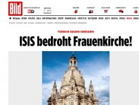 Bild zum Artikel: *** BILDplus Inhalt *** Terror gegen Dresden - ISIS bedroht Frauenkirche!