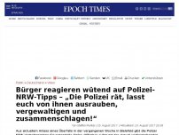 Bild zum Artikel: „Die Polizei rät, lasst euch von ihnen ausrauben, vergewaltigen und zusammenschlagen!“ – Bürger reagieren wütend auf Polizei-NRW-Tipps