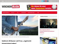 Bild zum Artikel: Südtirol: Afrikaner soll Frau 'regelrecht hingerichtet haben'