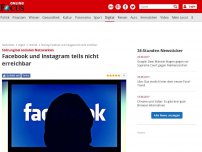 Bild zum Artikel: Störung bei sozialen Netzwerken - Facebook und Instagram teils nicht erreichbar