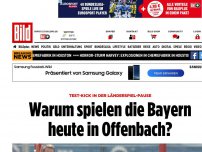 Bild zum Artikel: Aufwändiger Test-Kick - Warum spielen die Bayern heute in Offenbach?