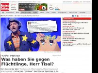 Bild zum Artikel: Was haben Sie gegen Flüchtlinge, Herr Tisal?