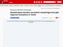 Bild zum Artikel: Warnung vor willkürlichen Inhaftierungen - Reisehinweise deutlich verschärft: Auswärtiges Amt gibt Tipps bei Festnahme in Türkei