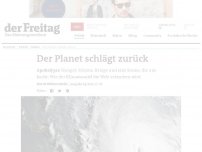 Bild zum Artikel: Apokalypse | Der Planet schlägt zurück