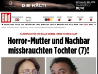 Bild zum Artikel: Kind (7) missbraucht - Knast für Horror-Mutter und ihren Nachbarn!