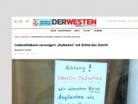 Bild zum Artikel: Anzeige: Ladeninhaberin verweigert „Asylanten“ mit Zettel den Zutritt