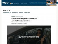 Bild zum Artikel: Dekret des Königs: Saudi-Arabien plant, Frauen das Autofahren zu erlauben