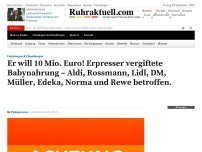 Bild zum Artikel: Er will 10 Mio. Euro! Erpresser vergiftete Babynahrung –  Aldi, Rossmann, Lidl, DM, Müller, Edeka, Norma und Rewe betroffen.