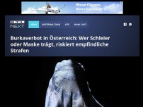 Bild zum Artikel: Burkaverbot in Österreich: Wer Schleier oder Maske trägt, riskiert empfindliche Strafen