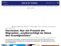 Bild zum Artikel: Herrmann: Nur ein Prozent der Migranten „asylberechtigt im Sinne des Grundgesetzes“