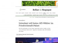 Bild zum Artikel: 'Hohlköpfe': Intendant will keine AfD-Wähler im Friedrichstadt-Palast