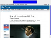 Bild zum Artikel: Kurz will Straftatbestand für Dirty Campaigning