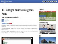 Bild zum Artikel: 13-Jähriger baut sein eigenes Haus