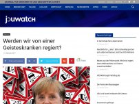 Bild zum Artikel: Werden wir von einer Geisteskranken regiert?